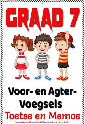 Graad 7 - Voorvoegsels en Agtervoegsels  - 2 Toetse met Memo
