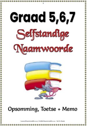 Graad 5, 6, 7, Selfstandige Naamwoorde + Opsommings + Toetse + Memo
