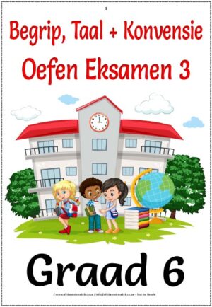 Graad 6 - Oefen Eksamen 3 - Begrip Taal Konvensie Toetse + Memo