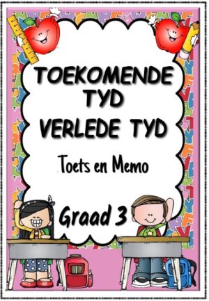 Graad 3 Verlede Tyd â€“ Toekomende Tyd â€“  Toets en Memo
