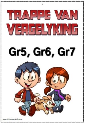 Graad 5, 6, 7 Trappe van Vergelyking - (16 Blaaie)