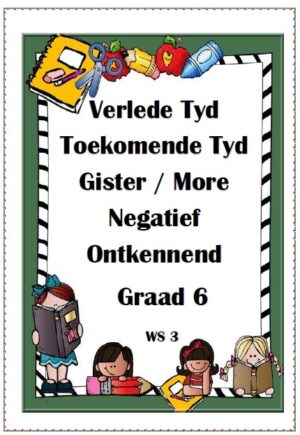 Graad 6 Verlede/Toekomende Tyd, Negatief/Ontkennend