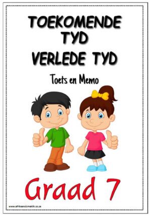Graad 7 Verlede Tyd - Toekomende Tyd