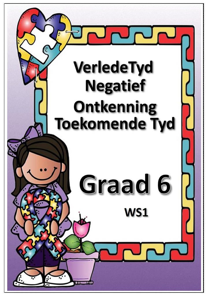 Graad 6 - Verlede Tyd Toekomende Tyd Negatief/Ontkenning